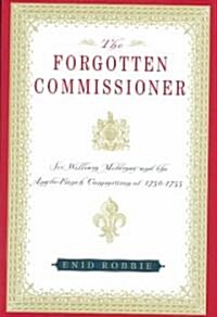 The Forgotten Commissioner: Sir William Mildmay and the Anglo-French Commission of 1750-1755 (Hardcover)