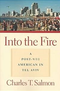 Into the Fire: A Post-9/11 American in Tel Aviv (Paperback)