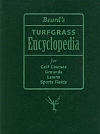 Beards Turfgrass Encyclopedia for Golf Courses, Grounds, Lawns, Sports Fields (Hardcover)