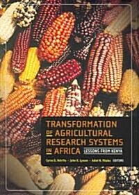 Transformation of Agricultural Research Systems in Africa: Lessons from Kenya (Paperback)