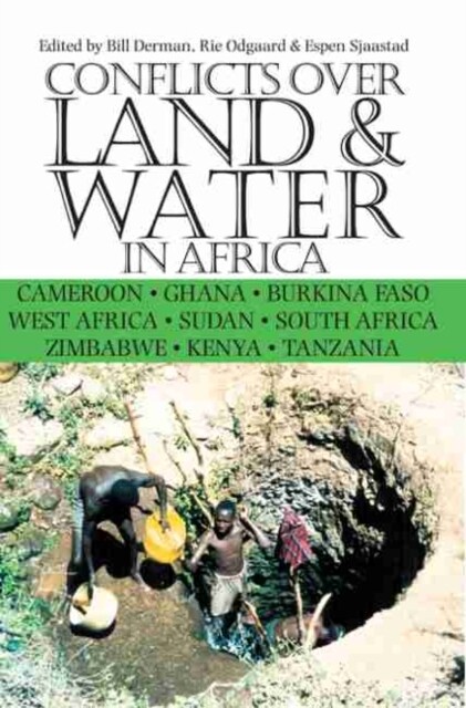 Conflicts Over Land & Water in Africa: Cameroon, Ghana, Burkina Faso, West Africa, Sudan, South Africa, Zimbabwe, Kenya, Tanzania (Paperback)
