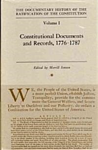 The Documentary History of the Ratification of the Constitution, Volume 1: Constitutional Documents and Records 1776-1787 Volume 1 (Hardcover)