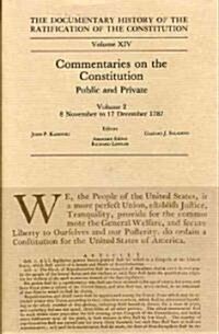 The Documentary History of the Ratification of the Constitution, Volume 14: Commentaries on the Constitution, Public and Private: Volume 2, 8 November (Hardcover)