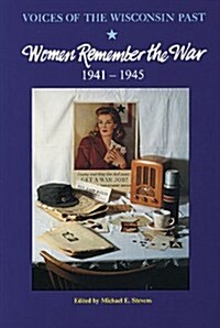 Women Remember the War, 1941-1945 (Paperback)