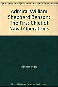 Admiral William Shepherd Benson (Hardcover)