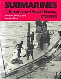 Submarines of the Russian and Soviet Navies, 1718-1990 (Hardcover)