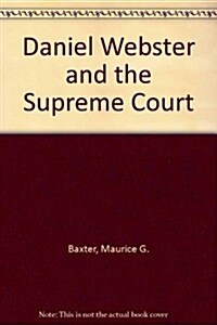 Daniel Webster and the Supreme Court (Hardcover)