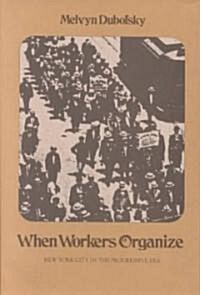When Workers Organize (Hardcover)