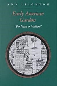 Early American Gardens: For Meate or Medicine (Paperback)