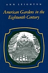 American Gardens in the Eighteenth Century: For Use or for Delight (Paperback)