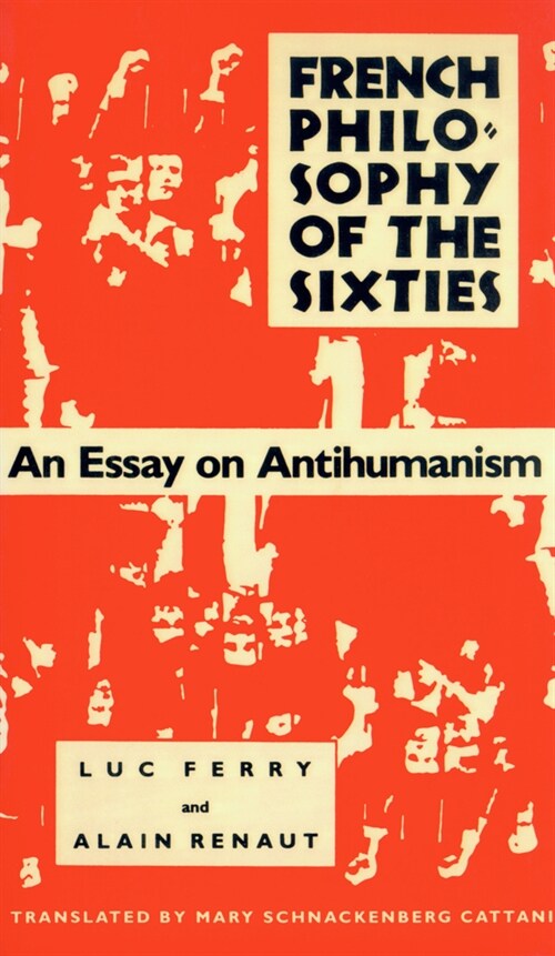 French Philosophy of the Sixties: An Essay on Antihumanism (Paperback)