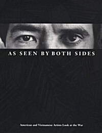As Seen by Both Sides: American and Vietnamese Artists Look at the War (Paperback)