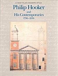 A Neat Plain Modern Stile: Philip Hooker and His Contemporaries, 1790-1840 (Paperback)