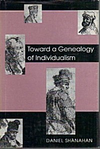 Toward a Genealogy of Individualism (Hardcover)