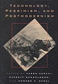 Technology, Pessimism, and Postmodernism (Paperback)