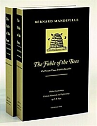 The Fable of the Bees: Or Private Vices, Publick Benefits (Paperback, In Two Volumes)