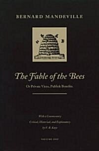 The Fable of the Bees: Or Private Vices, Publick Benefits (Paperback, In Two Volumes)