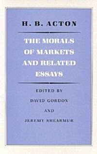 The Morals of Markets and Related Essays (Hardcover)