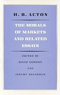 The Morals of Markets and Related Essays (Paperback)