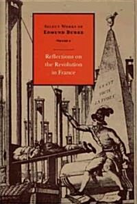 Select Works of Edmund Burke: Reflections on the Revolution in France (Paperback, Volume 2)