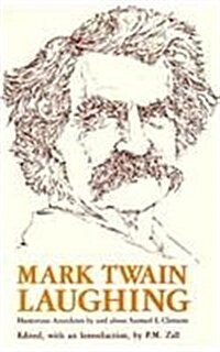 Mark Twain Laughing: Humorous Anecdotes by about Samuel L. Clemens (Paperback)
