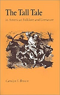 The Tall Tale in American Folklore and Literature (Paperback)