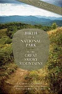 Birth of a National Park: Great Smoky Mountains (Paperback)