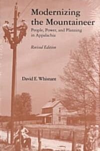 Modernizing Mountaineer: People, Power, Planning Appalachia (Paperback, Revised)