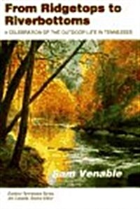 From Ridgetops to Riverbottoms: Celebration Outdoor Life in Tennessee (Paperback)