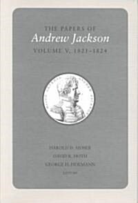 Papers a Jackson Vol 5, Volume 5: 1821-1824 (Hardcover)