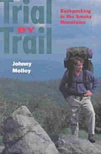 Trial by Trail: Backpacking in Smokey Mountains (Paperback)