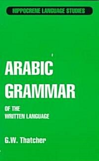 Arabic Grammar: Of the Written Language (Paperback, 2, Revised)