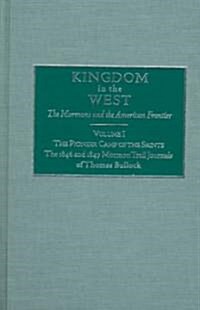 The Pioneer Camp of the Saints: The 1846 and 1847 Mormon Trail Journals of Thomas Bullockvolume 1 (Hardcover)