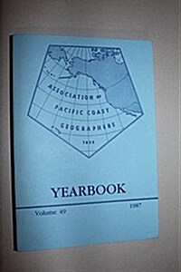 Yearbook of the Association of Pacific Coast Geographers, 1987 (Paperback)