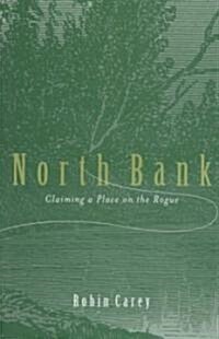 North Bank: Claiming a Place on the Rogue (Hardcover)