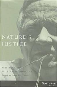 Natures Justice: Writings of William O. Douglas (Hardcover)