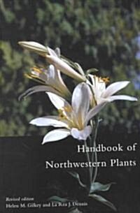 Handbook of Northwestern Plants Revised Edition (Paperback, Revised)