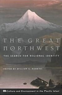 The Great Northwest: The Search for Regional Identity (Paperback)