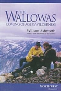 The Wallowas: Coming of Age in the Wilderness (Paperback)