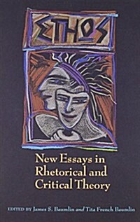 Ethos: New Essays in Rhetorical and Critical Theory (Paperback)