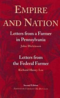 Empire and Nation: Letters from a Farmer in Pennsylvania; Letters from the Federal Farmer (Paperback, 2)