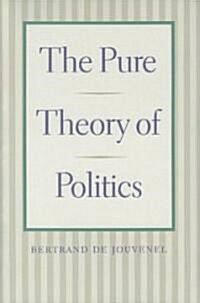 The Pure Theory of Politics (Paperback)