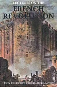 Lectures on the French Revolution (Paperback)