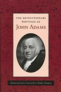 The Revolutionary Writings of John Adams (Paperback)