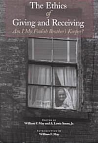 The Ethics of Giving and Receiving: Am I My Foolish Brothers Keeper? (Hardcover)