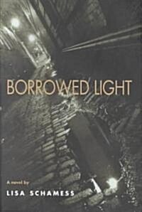 Borrowed Light (Hardcover)
