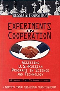 Experiments in Cooperation: Assessing U.S.-Russian Programs in Science and Technology (Paperback)