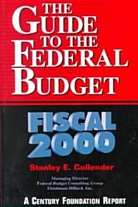 The Guide to the Federal Budget: Fiscal 2000 (Paperback)