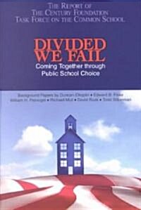 Divided We Fail: Coming Together Through Public School Choice (Paperback)