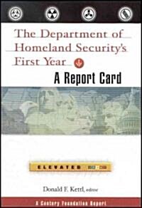 The Department of Homeland Securitys First Year: A Report Card (Paperback)